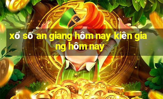 xổ số an giang hôm nay kiên giang hôm nay