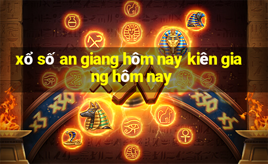 xổ số an giang hôm nay kiên giang hôm nay