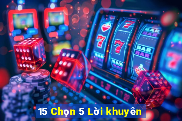 15 Chọn 5 Lời khuyên