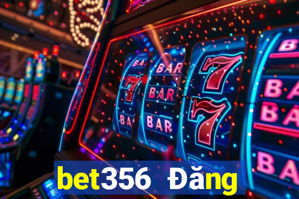 bet356 Đăng nhập trực tuyến