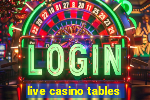 live casino tables