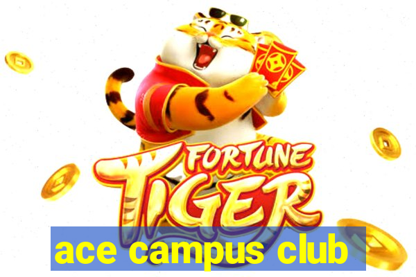 ace campus club