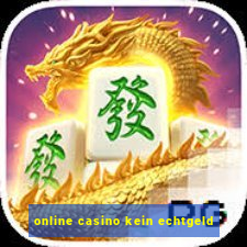 online casino kein echtgeld