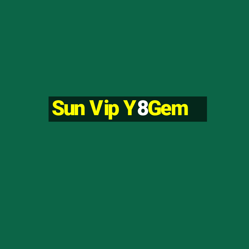 Sun Vip Y8Gem