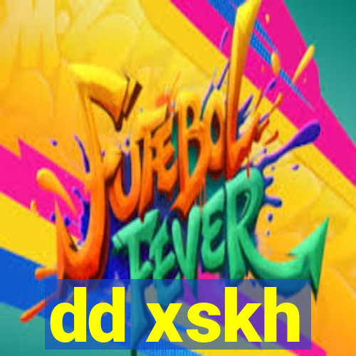 dd xskh