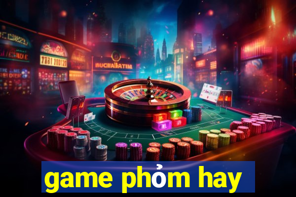 game phỏm hay