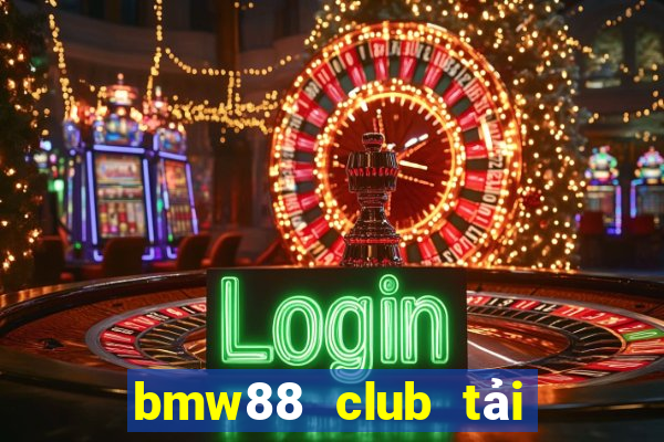 bmw88 club tải xuống app