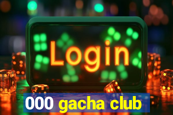 000 gacha club