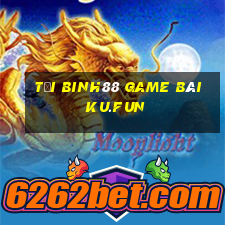 Tải Binh88 Game Bài Ku.Fun