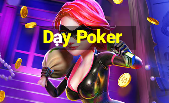 Dạy Poker