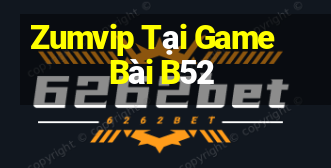 Zumvip Tại Game Bài B52