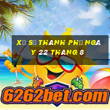 xổ số thành phố ngày 22 tháng 8