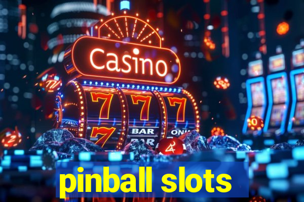 pinball slots