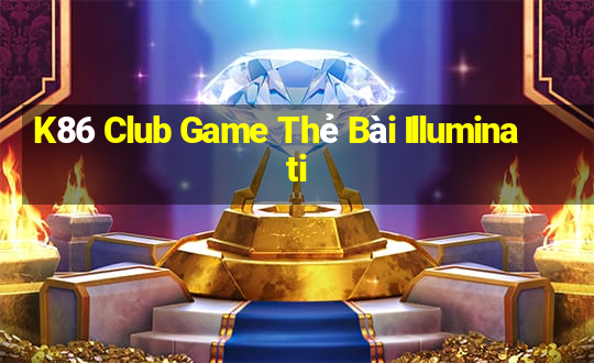 K86 Club Game Thẻ Bài Illuminati