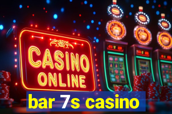 bar 7s casino