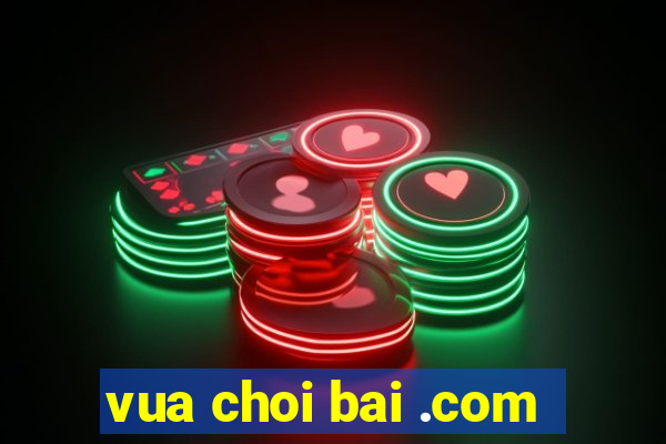 vua choi bai .com