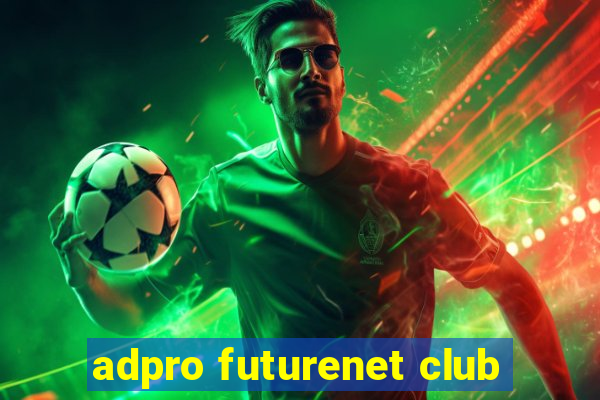 adpro futurenet club