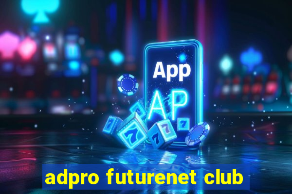 adpro futurenet club