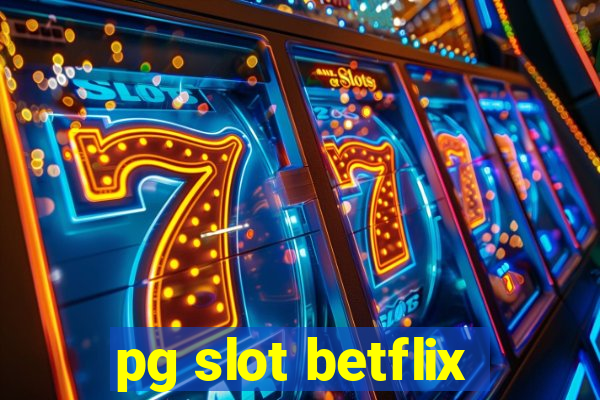 pg slot betflix