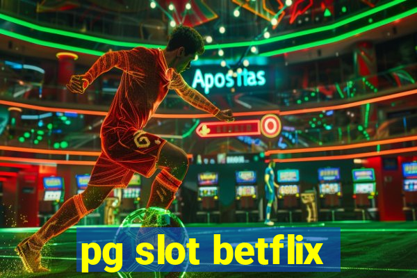 pg slot betflix