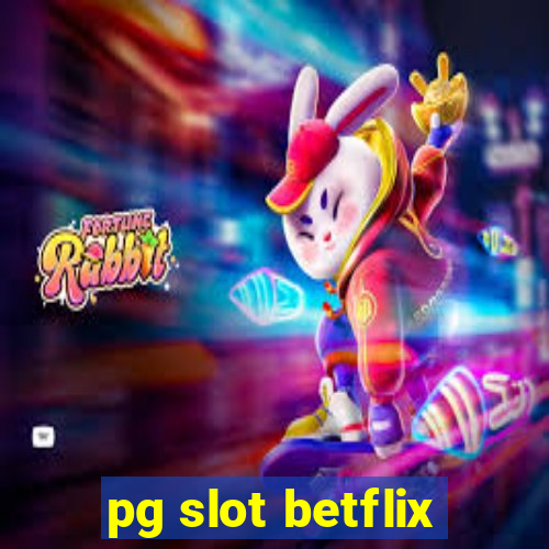 pg slot betflix