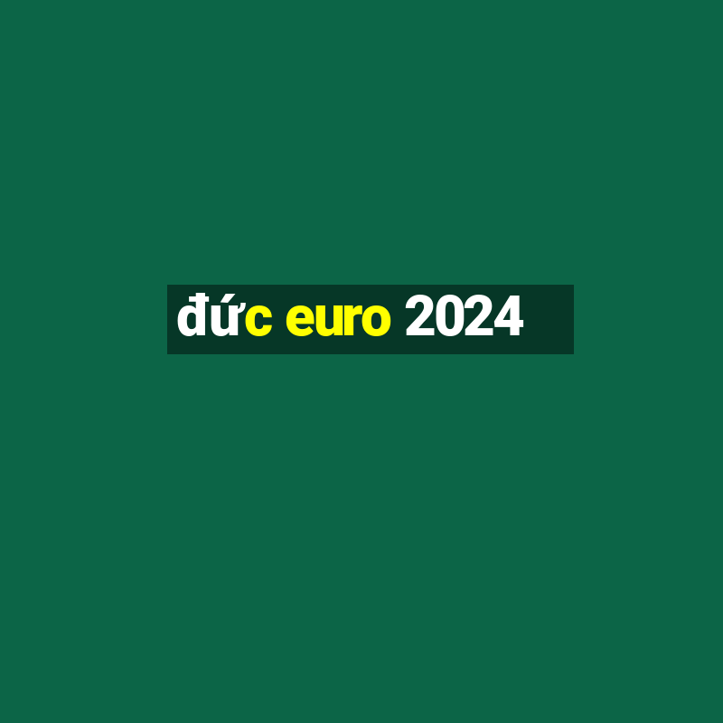 đức euro 2024