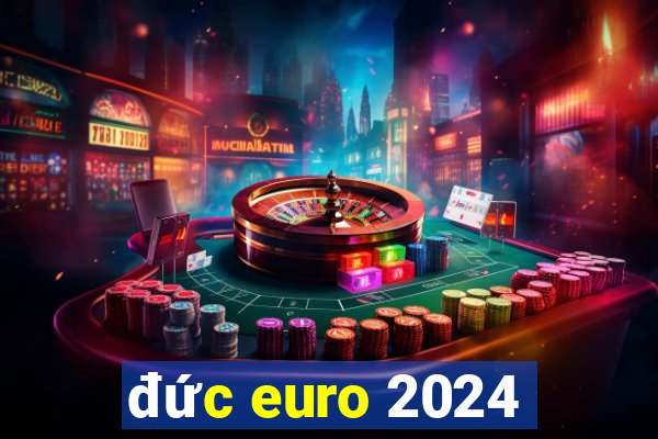 đức euro 2024