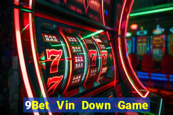 9Bet Vin Down Game Bài Vui