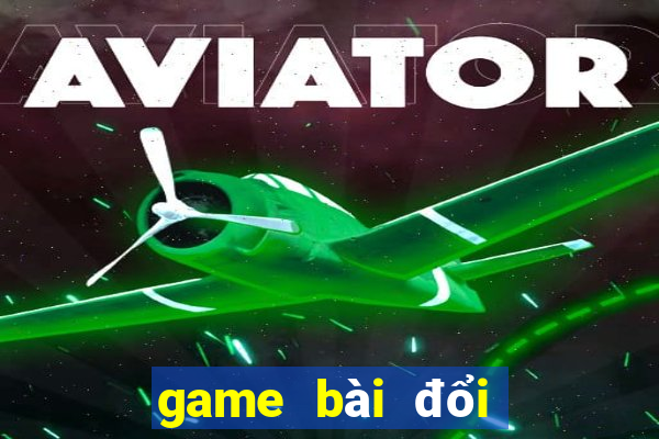 game bài đổi thẻ cào uy tín