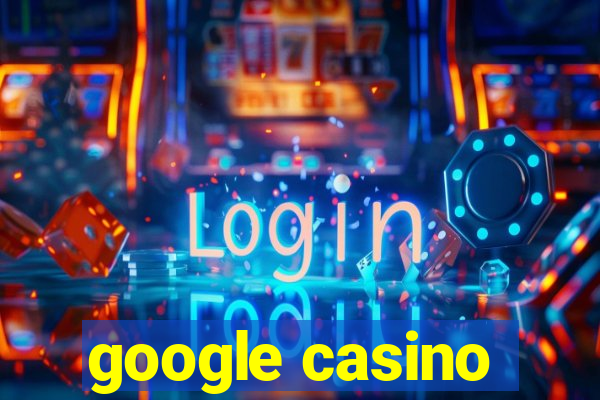 google casino