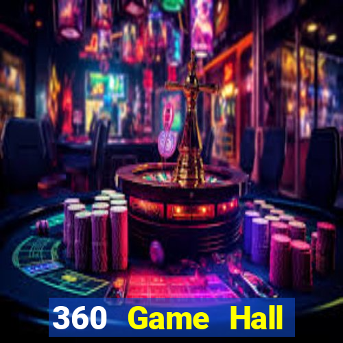 360 Game Hall Phiên bản lợi ích