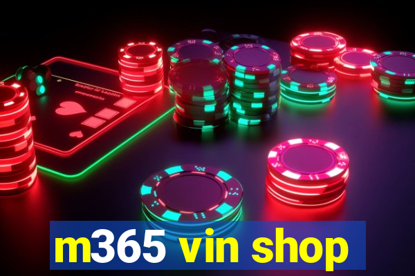 m365 vin shop