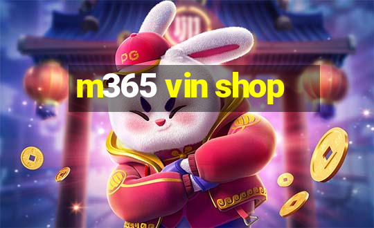 m365 vin shop