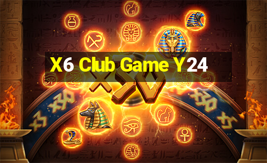 X6 Club Game Y24