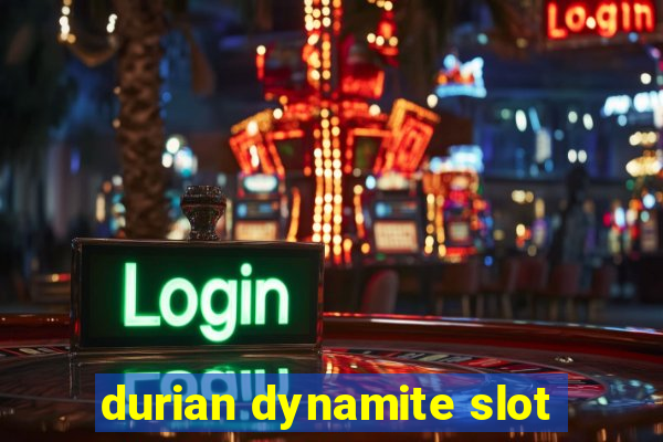 durian dynamite slot