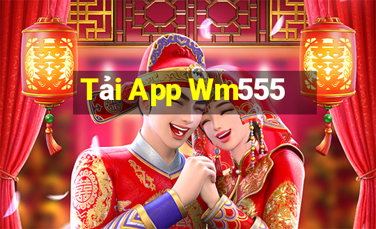 Tải App Wm555