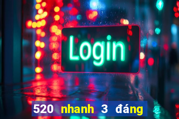 520 nhanh 3 đáng sở hữu