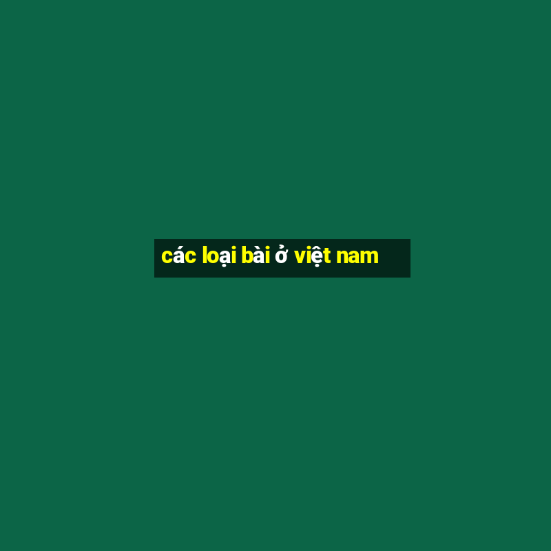 các loại bài ở việt nam