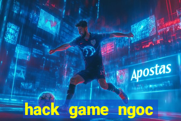 hack game ngoc rong online