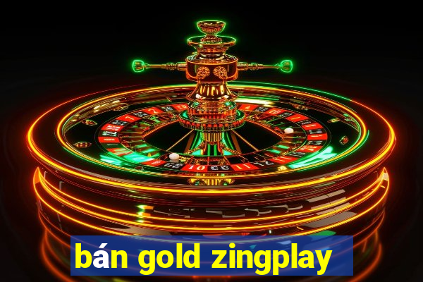 bán gold zingplay