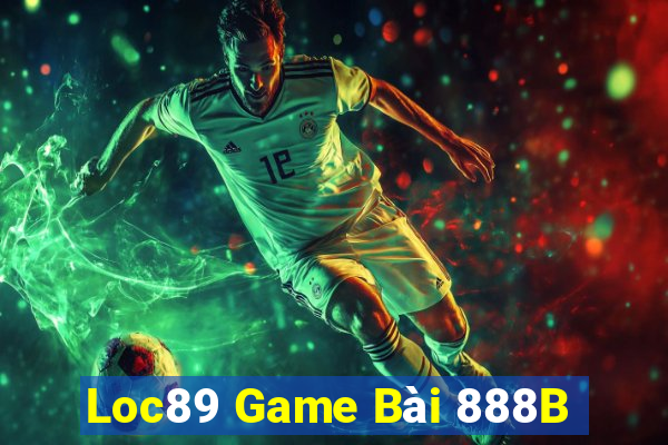 Loc89 Game Bài 888B