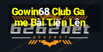 Gowin68 Club Game Bài Tiến Lên