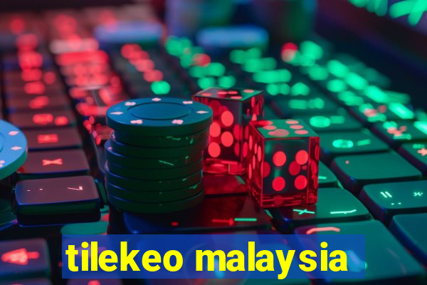 tilekeo malaysia