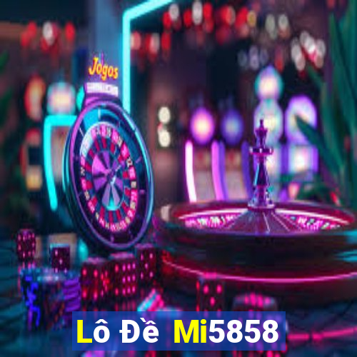 Lô Đề Mi5858