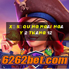 xổ số quảng ngãi ngày 2 tháng 12