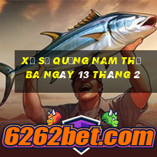 xổ số quảng nam thứ ba ngày 13 tháng 2