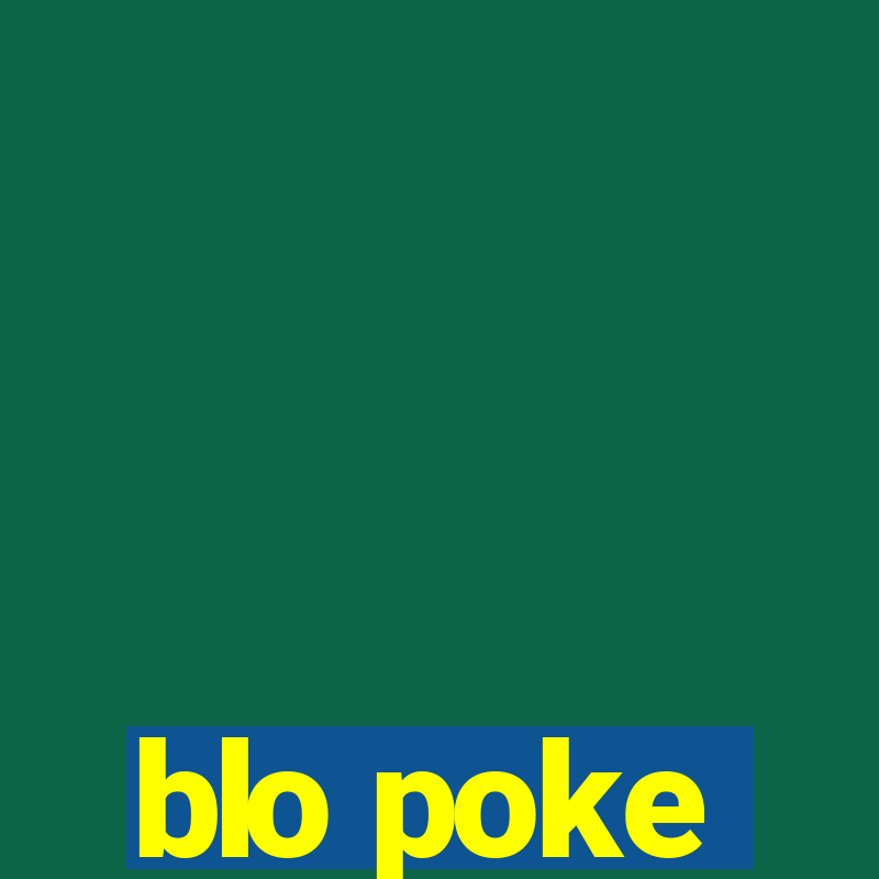 blo poke