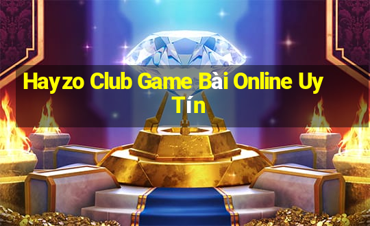 Hayzo Club Game Bài Online Uy Tín