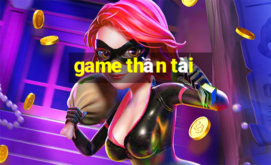 game thần tài