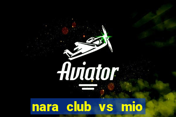 nara club vs mio biwako shiga